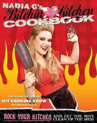 Bitchin' Kitchen Cookbook: Rock Your Kitchen--And Let The Boys Clean Up The Mess • $5.70