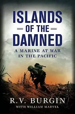 Islands Of The Damned: A Marine At War In The Pacific - Hardcover - GOOD • $9.01