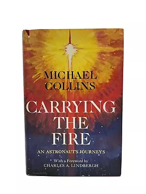 Carrying The Fire 1st Edition 2nd Printing By Michael Collins  1974 SIGNED • $750