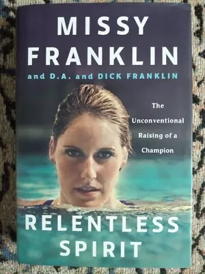 Relentless Spirit Missy Franklin SIGNED First Edition Like New Bonus Sunflower • $16.95