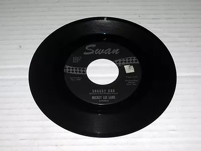 45 Rpm MICKEY LEE LANE 00-00/Shaggy Dog SWAN • $9.95