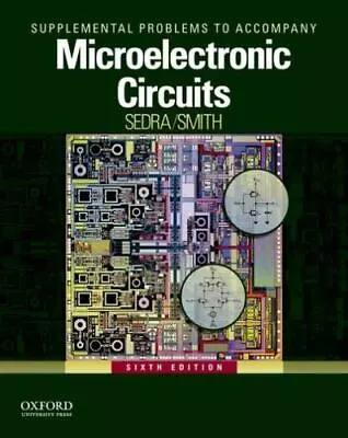 Problems Supplement For Microelectronic Circuits By Sedra/Smith • $18.74