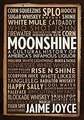 Moonshine : A Cultural History Of America's Infamous Liquor Jaime • $8.88