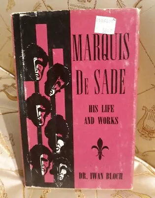 Marquis De Sade His Life & Works Dr Iwan Bloch HCDJ Translated From German 1948 • $13