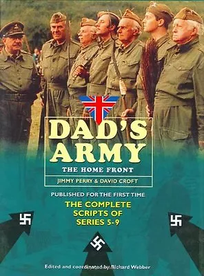 Dad's Army: The Home Front: The Complete Scripts Of Series 5-9 By David Croft • £3.50