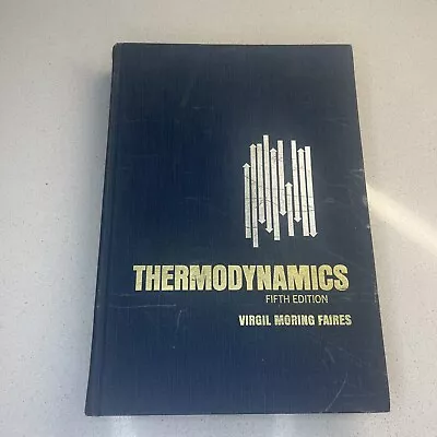 Thermodynamics 5th Edition By Virgil Moring Faires Engineering 1970 Hardcover • $46