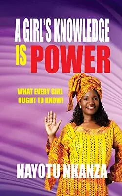 A Girl's Knowledge Is Power: What Every Girl Ought To Know!.9781517092054 New<| • $35.52