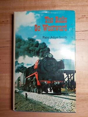 $25.90 • Buy PATSY ADAM SMITH - THE RAILS GO WESTWARD - 1st AUSTRALIAN H/C EDITION -1969