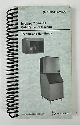 Manitowoc Indigo Series QuietQube Ice Machine Technician's Handbook • $10