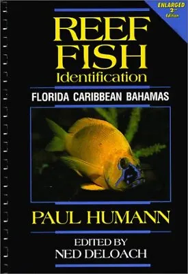 Reef Fish Identification: Florida Caribbean Bahamas Paul Humann Used; Good B • £7.23