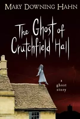 The Ghost Of Crutchfield Hall - Paperback 9780547577159 Mary Downing Hahn • $3.81