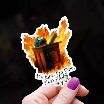 It's Fine I'm Fine Everything Is Fine Sticker Ships Free! Burning Muppet Sticker • $2.97