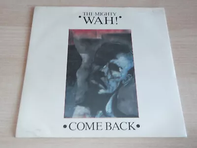 The Mighty Wah!  Come Back 7  Vinyl Record • £4.95