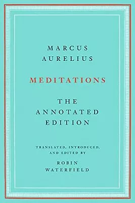 Meditations: The Annotated Edition By Marcus Aurelius • £11.99
