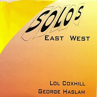 Lol Coxhill & George Haslam - Solos East West [CD] • £6.67