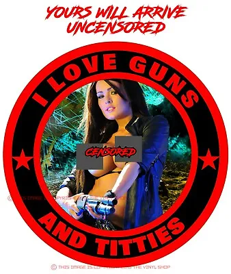 # 6 I LOVE GUNS & TITTIES  GORGEOUS SEXY SUPER HOT Girl Hot Rod Color Decal • $3.99