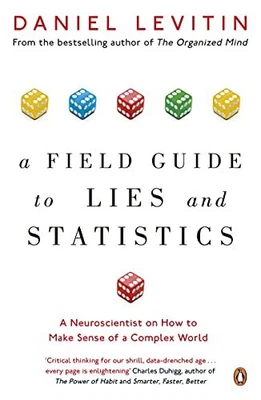 £3.18 • Buy A Field Guide To Lies And Statistics: A Neuroscientist On ... By Levitin, Daniel