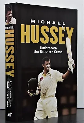 $19 • Buy MICHAEL HUSSEY Underneath The Southern Cross (AUTOGRAPHED)