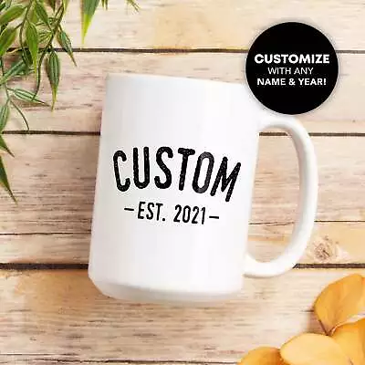 Custom Name And Year Coffee Mug Personalized Gift For Mom Dad Grandma Grandpa • $26.99