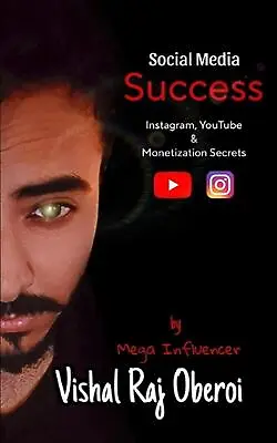 Social Media Success: Instagram YouTube And Monetization Secrets By Vishal Raj • $30.95