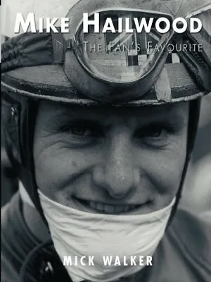 Mike Hailwood - The Fans Favourite By Mick Walker (Paperback 2012) • £17.28