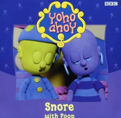 Yoho Ahoy- Snore With Poop(Pb) By BBC Paperback Book The Cheap Fast Free Post • £8.85