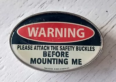 WARNING Please Attach The Safety Buckles Before Mounting Me Belt Buckle Humor • $10.99