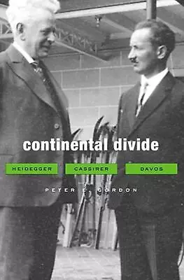 Continental Divide: Heidegger Cassirer Davos By Peter E. Gordon (English) Pape • $47.01