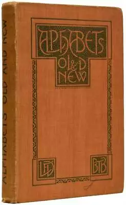 Lewis F DAY / Alphabets Old And New Containing Over One Hundred Signed 1st Ed • £95