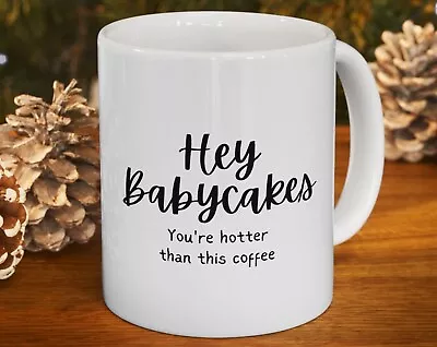 Hey Babycakes You're Hotter Than This Coffee Mug Mug Gift For Girlfriend Coffee • £16.74