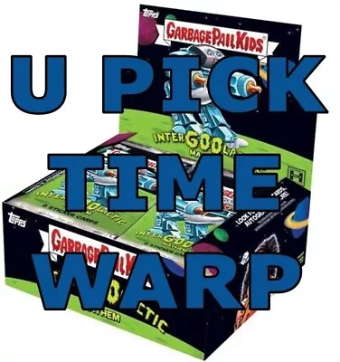 Garbage Pail Kids Intergoolactic Mayhem Time Warp You Pick • $1.29