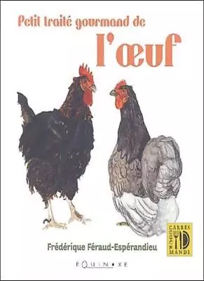 Petit Traité Gourmand De L'oeuf By Frédérique Féraud-Espérandieu • $23.98