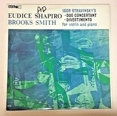 Eudice Shapiro Brooks Smith 1963 LP A-15 Stravinsky Duo Concertant Divertimento • $9.98