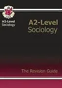 A2-Level Sociology Revision Guide CGP Books Good Condition ISBN 184146368X • £3