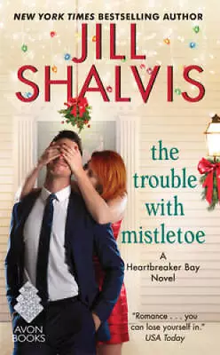 The Trouble With Mistletoe: A Heartbreaker Bay Novel - ACCEPTABLE • $4.46