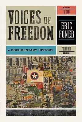 Voices Of Freedom: A Documentary History (Third Edition)  (Vol. 2) - GOOD • $4.57