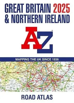 Great Britain & Northern Ireland A-Z Road Atlas 2025 (A3 Paperback) By A-Z Maps • £11.58