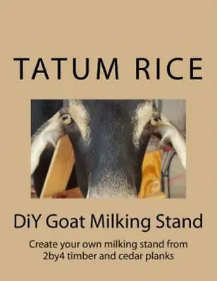 DiY Goat Milking Stand: Create Your Own Milking Stand From 2by4 And Cedar P... • $9.54