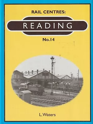 Rail Centres No. 14 Reading - L. Waters • £5.99