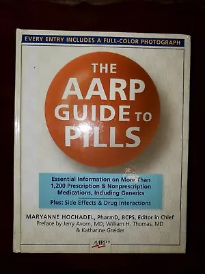 The AARP Guide To Pills Maryanne Hochadel Ed. In Chief Illustrated • $3.50