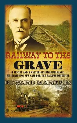 The Railway Detective Series: Railway To The Grave By Edward Marston (Paperback) • £4.14