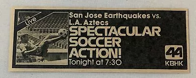 1979 KBHK Tv Soccer Ad ~ SAN JOSE EARTHQUAKES Vs LA AZTECS July 14 • $6.99