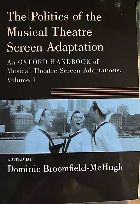 Politics Of The Musical Theatre Screen Adaptation : An Oxford Handbook…Vol 1 • $33