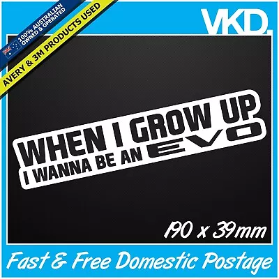 When I Grow Up EVO Sticker/ Decal - Drift Car Turbo Bomb JDM ILLEST FATLACE 4x4 • $11.50