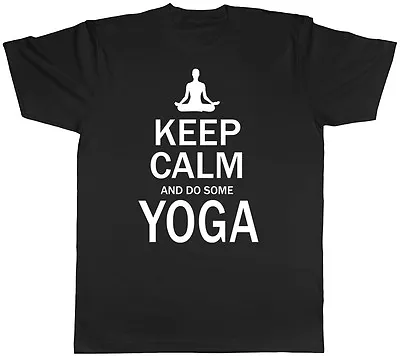 Keep Calm And Do Some Yoga Mens Womens Unisex Tee T-Shirt • £10.95