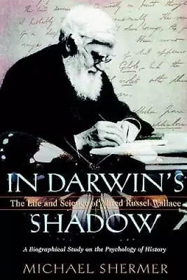 In Darwin's Shadow: The Life And Science Of Alfred Russel Wallace: A Biog - GOOD • $4.29