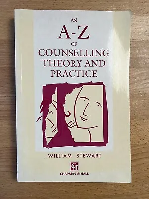 An A-Z Of Counselling Theory And Practice By William Stewart (Paperback 1992) • £4
