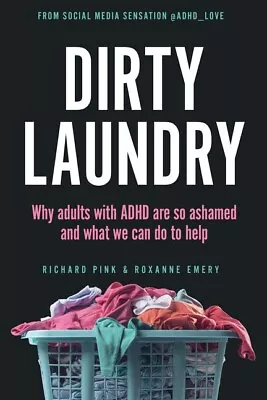 Dirty Laundry: Why Adults With Adhd Are So Ashamed And What We (0593835530) • $13.99