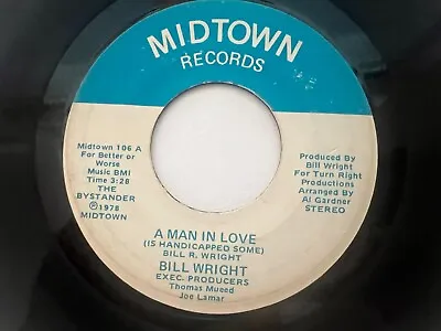 Northern Soul ~ Bill Wright 45  A Man In Love  Midtown  Modern ~Clean ~ Hear • $88