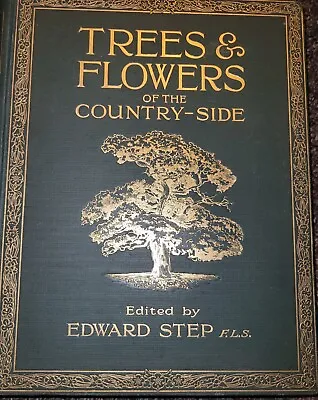 £9.99 • Buy TREES & FLOWERS OF THE COUNTRY-SIDE - Edited By Edward Step - HB Vol 1 - C 1930s